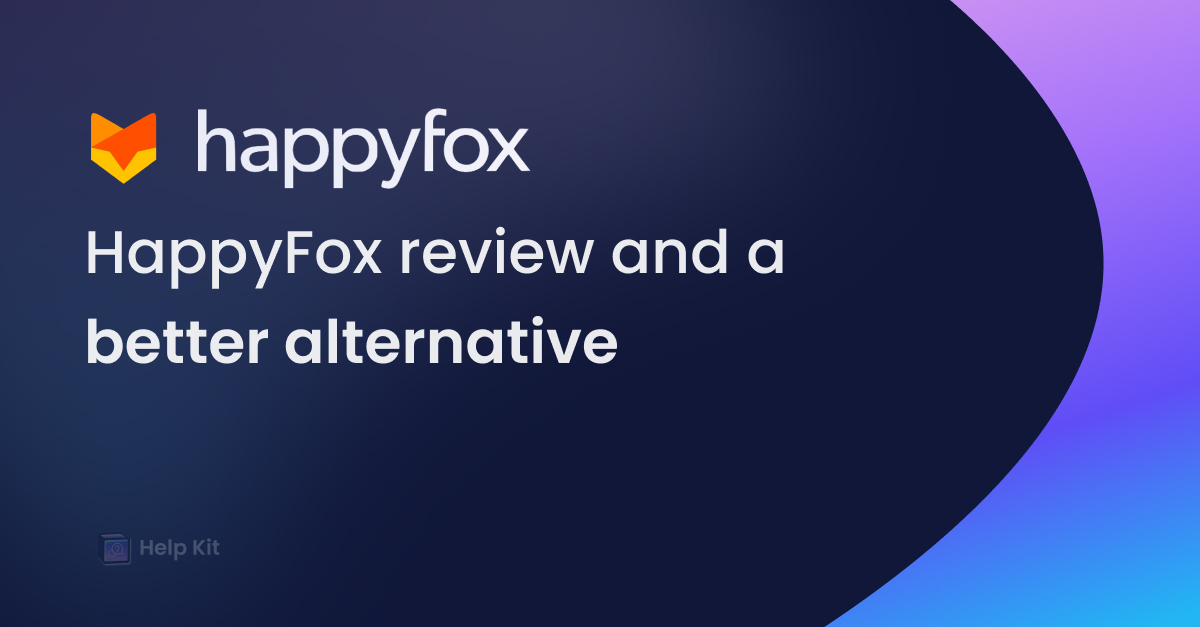 HappyFox review and a better alternative